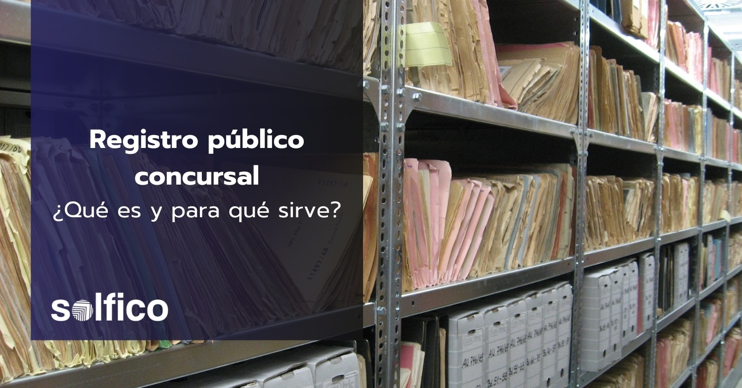 Registro público concursal, ¿qué es y para qué sirve?