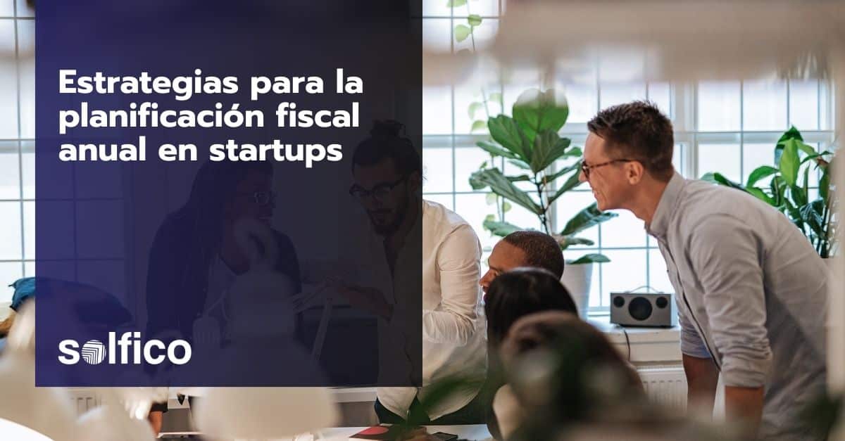 planificación fiscal anual en startups