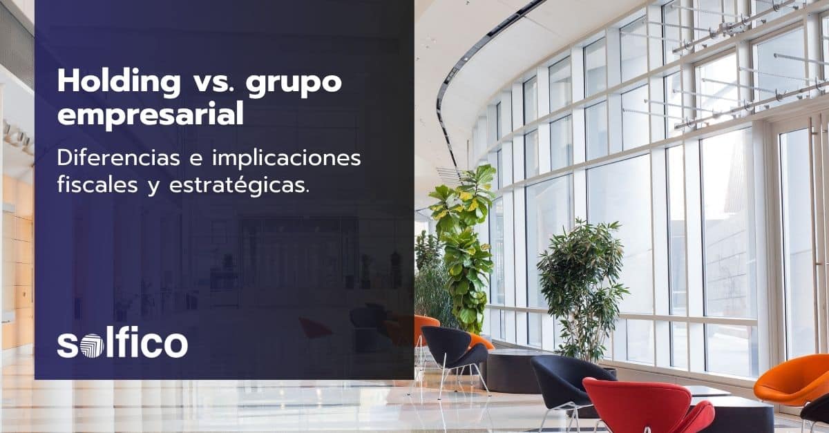 diferencia entre holding y grupo empresarial